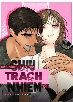 [18+] Đã Chăm Rồi Thì Hãy Chịu Trách Nhiệm Đi!