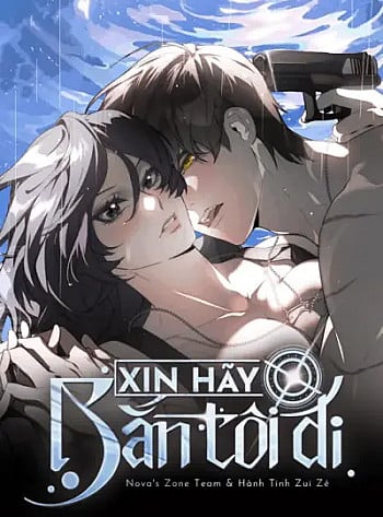 [18+] Xin Hãy Bắn Tôi Đi